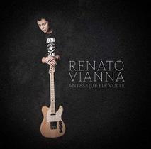 CD Renato Vianna Antes Que Ele Volte - Som Livre