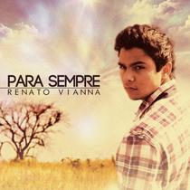 CD Renato Vianna Para Sempre - Alpha Produções
