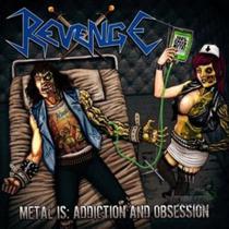 CD Revenge - Metal Is: Addiction And Obsession