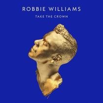 Cd robbie williams - take the crown