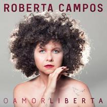 CD Roberta Campos - O amor liberta ( Digipack) - Rimo