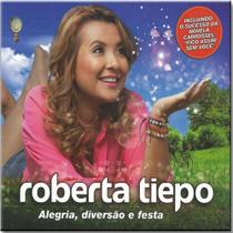 CD Roberta Tiepo - Alegria Diversão E Festa Original