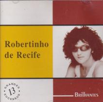 CD Robertinho De Recife Brilhantes Grandes sucessos CD Robertinho De Recife Brilhantes Grandes sucessos