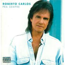 Cd roberto carlos pra sempre 2003 Cd roberto carlos pra sempre 2003