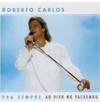 Cd Roberto Carlos - Pra Sempre ao Vivo no Pacaembu