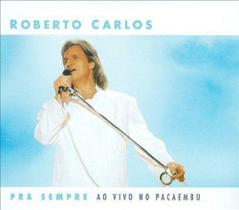 Cd Roberto Carlos - Pra Sempre Ao Vivo No Pacaembu Cd Roberto Carlos - Pra Sempre Ao Vivo No Pacaembu