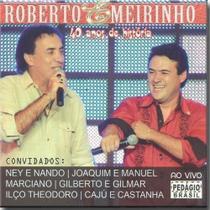 Cd roberto e meirinho - 40 anos de história Cd roberto e meirinho - 40 anos de história