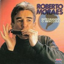 CD - Roberto Moraes - Integrando o Mercosul