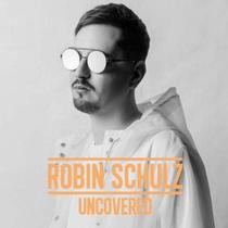 Cd Robin Schulz - Uncovered