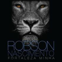 Cd robson nascimento - fortaleza minha Cd robson nascimento - fortaleza minha