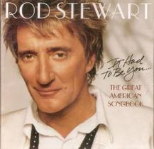 Cd Rod Stewart - It Had To Be You... The Great American - BMG