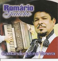 CD - Romario Gaúcho - Gastando Pé Na Vaneira - Kives