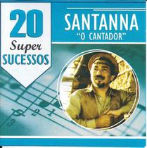 Cd Santana O Cantador - 20 Super Sucessos