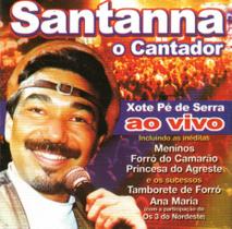 Cd santanna cantador: xote pe de serra - ao vivo