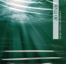 Cd sergio roberto de oliveira: ao mar