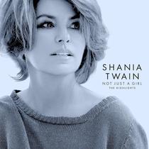 CD Shania Twain - Not Just A Girl (The Highlights) CD Shania Twain - Not Just A Girl (The Highlights)