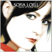 Cd Sofia Loell - Right Up Your Face