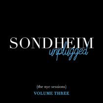 CD Sondheim Unplugged (As sessões de Nova York) Volume 3