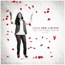 CD Talita Pagliarin Amor sem limites Ao vivo - Canzion