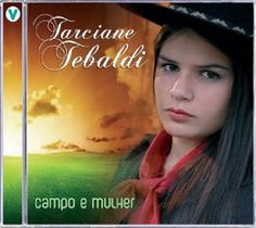 CD - Tarciane Tebaldi - Campo E Mulher - Vertical