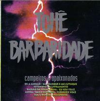 CD -Tchê Barbaridade - Campeiros & Apaixonados