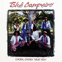 Cd - Tchê Campeiro - Chora, Chora Muié Véia