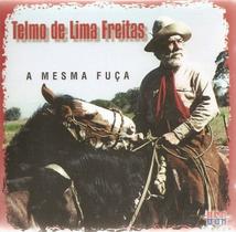CD - Telmo De Lima Freitas - A Mesma Fuça