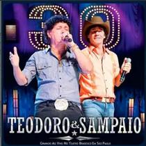 CD Teodoro & Sampaio-30 Anos Gravado ao vivo Teatro Bradesco CD Teodoro & Sampaio-30 Anos Gravado ao vivo Teatro Bradesco