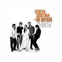 CD Teresa Cristina + Os Outros = Roberto Carlos