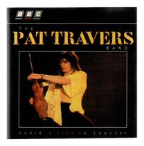 Cd The Pat Travers Band Bbc Radio 1 Live In Concert - FUEL 2000 RECORDS