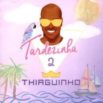 CD Thiaguinho - Tardezinha 2