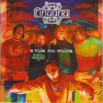 CD - Tihuana - A Vida Nos Ensina