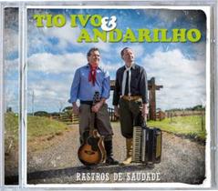 Cd - Tio Ivo & Andarilho - Rastros De Saudade