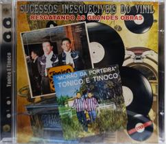 Cd Tonico e Tinoco - Sucessos Inesquecíveis Do Vinil Cd 0084