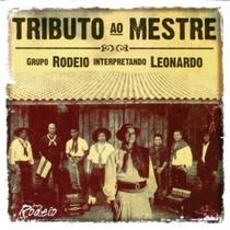 CD - Tributo Ao Mestre Grupo Rodeio Interpretando Leonardo - Gravadora Acit