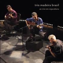 Cd Trio Madeira Brasil Ao Vivo Em Copacabana