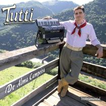 CD - Tutti - De Alma Campeira