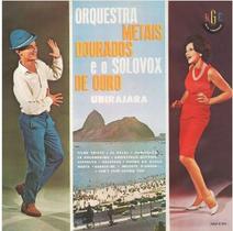 CD Ubirajara e Orquestra Metais Dourados - Solovox de Ouro CD Ubirajara e Orquestra Metais Dourados - Solovox de Ouro