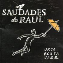 CD Urca Bossa Jazz: Saudades do Raul