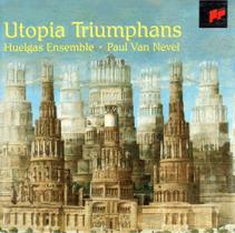 Cd utopia triumphans: huelgas ensemble paul van nevel