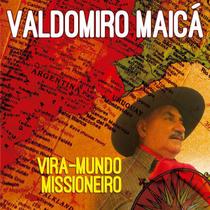 Cd - Valdomiro Maica - Vira-mundo Missioneiro - Vertical