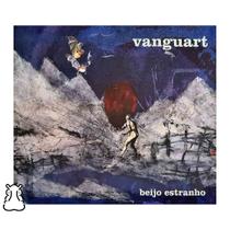CD Vanguart - Beijo Estranho - Digipack - Novo Lacrado - Hm