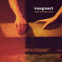 Cd Vanguart Muito Mais Que o Amor Lacrado
