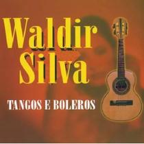 CD Waldir Silva - Tangos e Boleros CD Waldir Silva - Tangos e Boleros