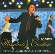 CD Wanderley Cardoso-40 Anos de sucesso do bom rapaz ao vivo