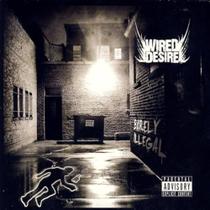 Cd - Wired Desire / Barely Illegal
