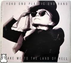 CD Yoko Ono Take Me The Land Of Hell 2013 Novo Lacrado - Hm