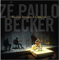 CD Zé Paulo Becker - Violão, Amigos e Canções