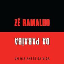 Cd Zé Ramalho Da Paraíba - Um Dia Antes Da Vida - Lacrado