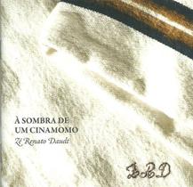 Cd - Zé Renato Daudt - À Sombra De Um Cinamomo